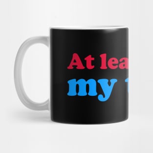 At Least I Pay My Taxes Mug